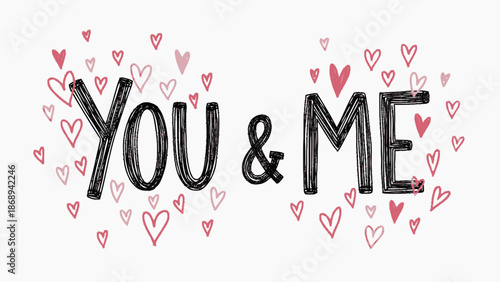 Hand-drawn "YOU & ME" text surrounded by numerous small outlined hearts on an isolated white background, loving and intimate expression.