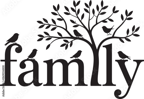 Family text typography with tree branches and birds silhouette love home and togetherness art