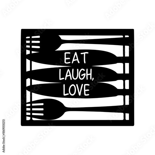 Artistic Depiction of Utensils Displaying the Message Eat Laugh Love in Graphic Style