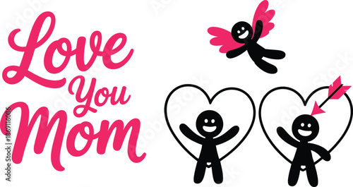 Sweet Love You Mom text accompanied by a cute flying Cupid and happy stick figures in hearts