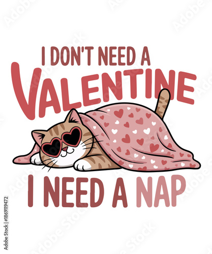 Funny Valentine Cat Quote I Don’t Need a nap