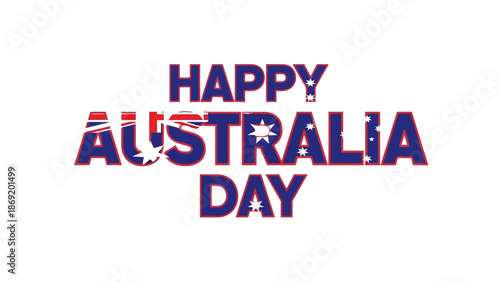 Vibrant patriotic graphic featuring 'Happy Australia Day' text with an integrated national flag design, symbolizing national pride and celebration for a beloved country holiday