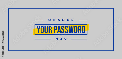 Change Your Password Day Holiday concept