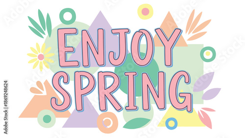 Modern flat spring wallpaper with centered “ENJOY SPRING” text, geometric shapes and floral accents, solid colors, and clean vector design for seasonal backgrounds