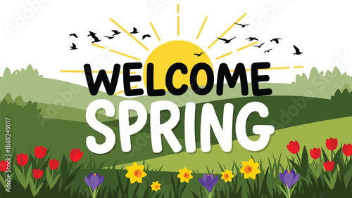Spring sunrise landscape wallpaper in flat vector style, centered “WELCOME SPRING” text, hills, birds, flowers, and solid colors for uplifting seasonal backgrounds