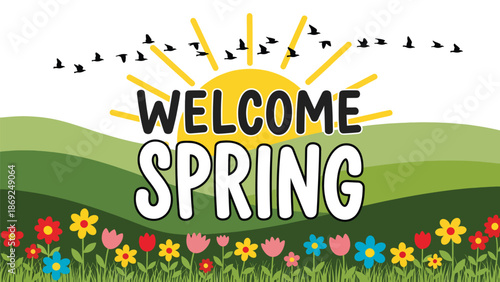 Spring sunrise landscape wallpaper in flat vector style, centered “WELCOME SPRING” text, hills, birds, flowers, and solid colors for uplifting seasonal backgrounds