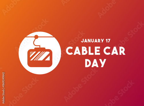 Cable Car Day. January 17. Gradient background. Cable car icon. Banner, card, background.