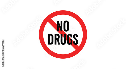 Universal prohibition sign with the text no drugs in black letters on a white background with a red circle and slash.