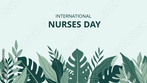 Calming International Nurses Day background with lush green tropical leaves and foliage along the bottom border on a light background.