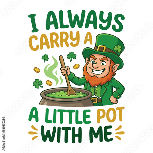 I Always Carry a Little Pot With Me – Funny Leprechaun St Patrick’s Day Illustration