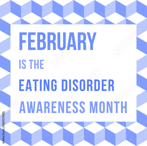 Eating Disorder Awareness Month in February. Social media announcement poster.