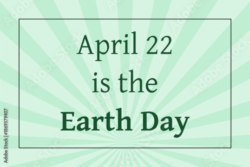 Earth Day on April 22. Social media announcement poster.