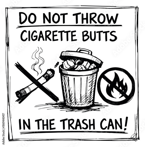 Hand drawn illustration of a warning sign depicting prohibition of cigarette butts in trash cans for fire safety