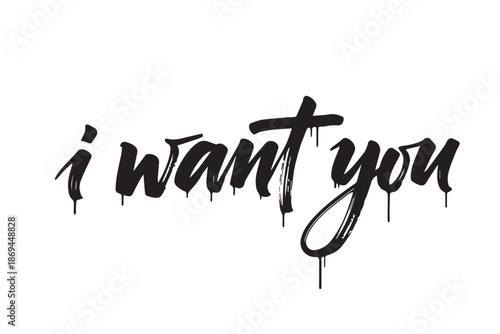 Black dripping paintbrush typography i want you text vector illustration on transparent background