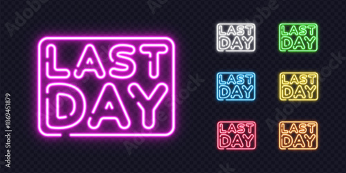 Set of neon signs with LAST DAY phrase in seven vibrant colors, ideal for urgency messages or sales.