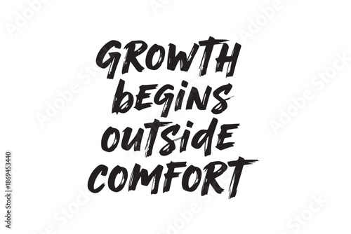 Inspirational quote growth begins outside comfort zone , vector illustration on transparent background