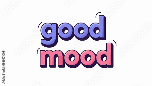 Playful text "good mood" in bubble letters, blue and pink