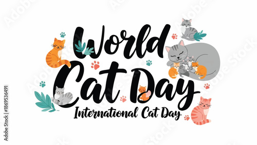 World Cat Day International Cat Day Celebration.