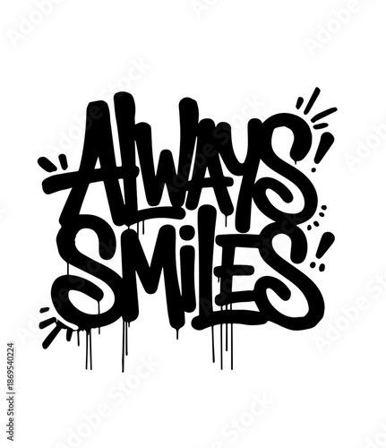 motivational quote in a graffiti style. Urban street art typography for t-shirt design. Inspirational lettering slogan. Vector illustration isolated on white background.