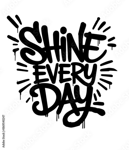 motivational quote in a graffiti style. Urban street art typography for t-shirt design. Inspirational lettering slogan. Vector illustration isolated on white background.