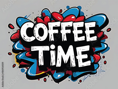 coffee time, vibrant, pop art, graffiti style, bold colors, dynamic composition, urban, street art, contemporary, creative, energetic, textured background, cartoon style, playful, fun
