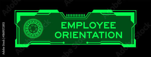 Green color of futuristic hud banner that have word employee orientation on user interface screen on black background