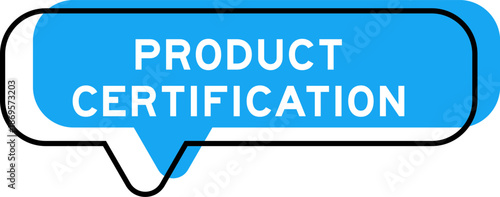 Speech banner and blue shade with word product certification on white background
