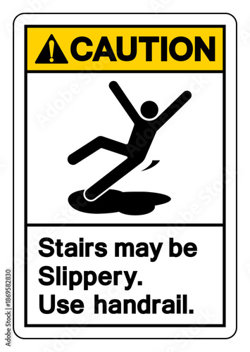 Caution Stairs May Be Slippery Use Handrail Symbol Sign,Vector Illustration, Isolate On White Background Label. EPS10