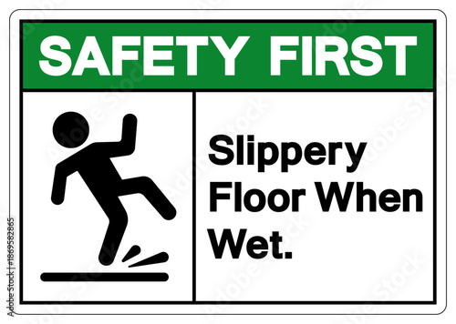 Safety First Slippery Floor When Wet Symbol Sign,Vector Illustration, Isolate On White Background Label. EPS10