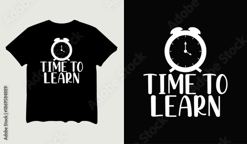 Time to learn t-shirt design for t-shirt quotes or poster svg printable cut file