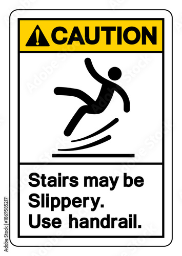 Caution Stairs May Be Slippery Use Handrail Symbol Sign,Vector Illustration, Isolate On White Background Label. EPS10