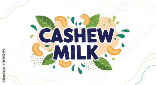 Vibrant logo or banner for "CASHEW MILK" features cashews and green leaves with playful splashes on a light background promoting plant-based dairy alternatives.