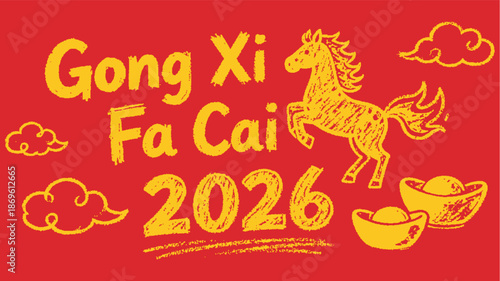 Gong Xi Fa Cai 2026 Chinese New Year Greeting, Year of the Horse Zodiac Sign in Hand-Drawn Crayon Style