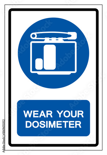 Wear Your Dosimeter Symbol Sign, Vector Illustration, Isolated On White Background Label. EPS10