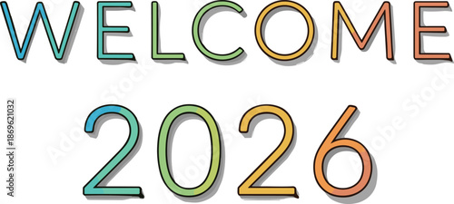 Vibrant Welcome 2026 graphic with colorful text