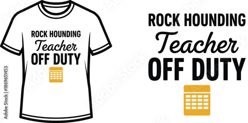 ROCK HOUNDING TEACHER OFF DUTY Typography T-shirt Design, modern, isolated on transparent background
