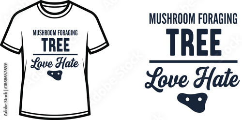 MUSHROOM FORAGING TREE Love Hate Typography T-shirt Design, Modern Playful, isolated on transparent background