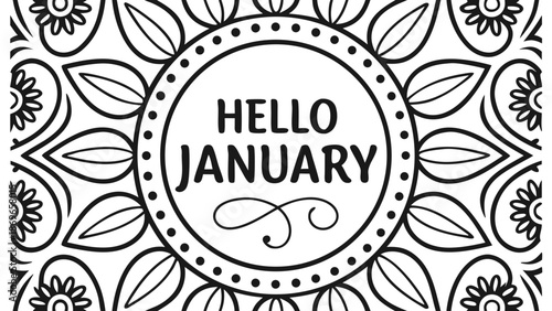 Vector illustration of words 'Hello January' surrounded by vintage floral elements, blooming flowers, soft leaves
