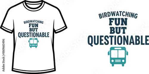 Birdwatching fun for the questionable t-shirt casual style for outdoor enthusiasts