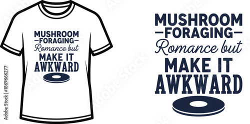 Mushroom foraging reminder t-shirt humorous design for outdoor enthusiasts perfect for hiking and camping typography t shirt desi