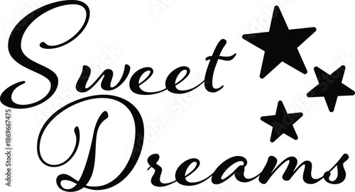 Sweet Dreams Decorative Typography with Stars, Whimsical Nighttime Sleep Illustration, Elegant Cursive Script Design for Bedroom Decor and Children’s Nursery Art, Vector Graphic Text