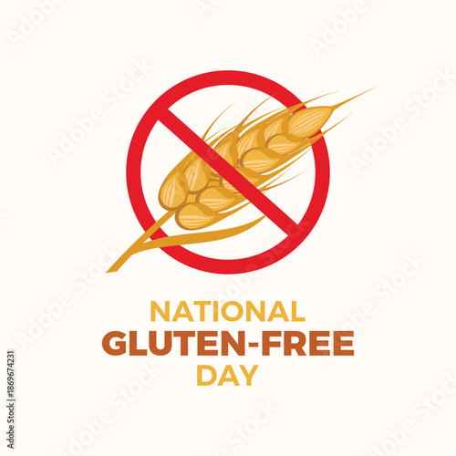 National Gluten-Free Day poster vector illustration. Crossed-out ear of wheat icon. Gluten free symbol. No or stop gluten sign. Template for background, banner, card. January each year