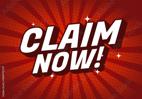 A bold graphic design featuring the text CLAIM NOW! in large, dynamic font against red radial background with starburst effects.