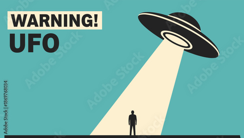 Retro science fiction poster with a warning message about UFOs showing an alien ship beaming light onto a person on the ground.