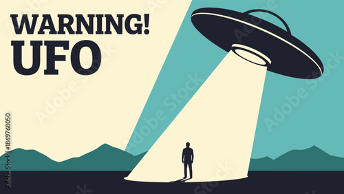 Vintage style sci-fi poster with warning text about UFOs depicting an alien spacecraft beaming light on a man over a mountain range.