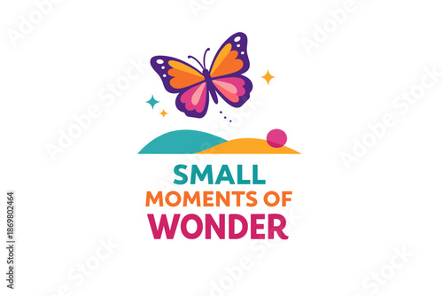 Colorful butterfly with abstract hills and inspirational text design