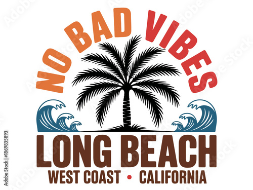 A vibrant graphic design featuring a palm tree and the phrase 'No Bad Vibes' on a white background, evoking a carefree California beach atmosphere.