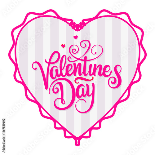 Decorative heart sticker Valentine's Day. Valentines Day hand lettering in bright pink script inside a decorative heart frame. Romantic vector illustration isolated on white.