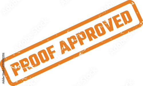 Proof Approved Rubber Stamp Vector – Orange Grunge Printing Approval Label