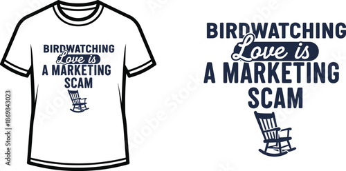 BIRDWATCHING Love is a marketing scam Typography T-shirt Design, minimalist, isolated on transparent background